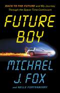 Future Boy by Michael J. Fox
